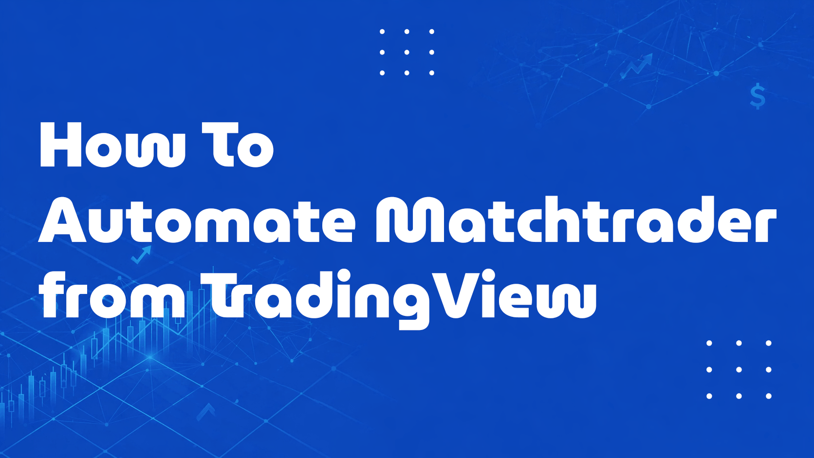 TradingView to Matchtrader automated trading setup video tutorial
