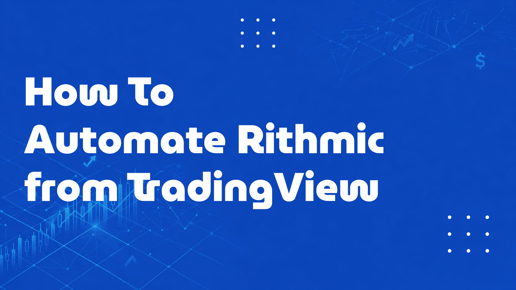 TradingView to Rithmic automated trading setup video tutorial